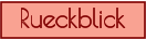 Rueckblick